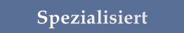 Spezialisiert
